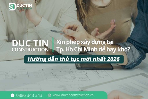 Xin phép xây dựng tại Tp. Hồ Chí Minh dễ hay khó? Hướng dẫn thủ tục mới nhất 2026
