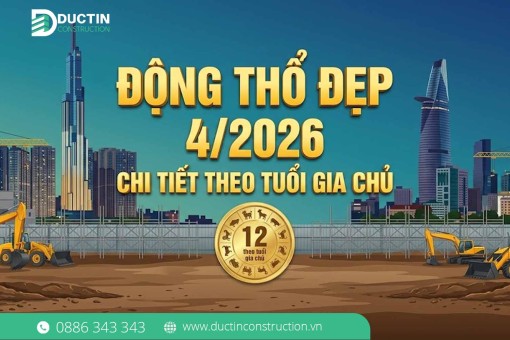 Xem ngày tốt động thổ, làm nhà tháng 4/2026 chi tiết theo tuổi gia chủ