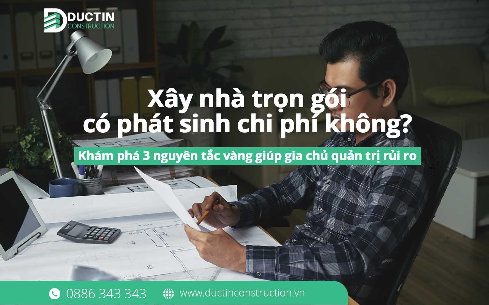 Xây nhà trọn gói có phát sinh chi phí không? 3 nguyên tắc quản trị rủi ro