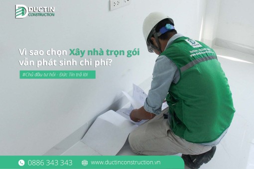 Vì sao đã chốt xây nhà trọn gói vẫn phát sinh chi phí? Bóc trần rủi ro và giải pháp phòng tránh