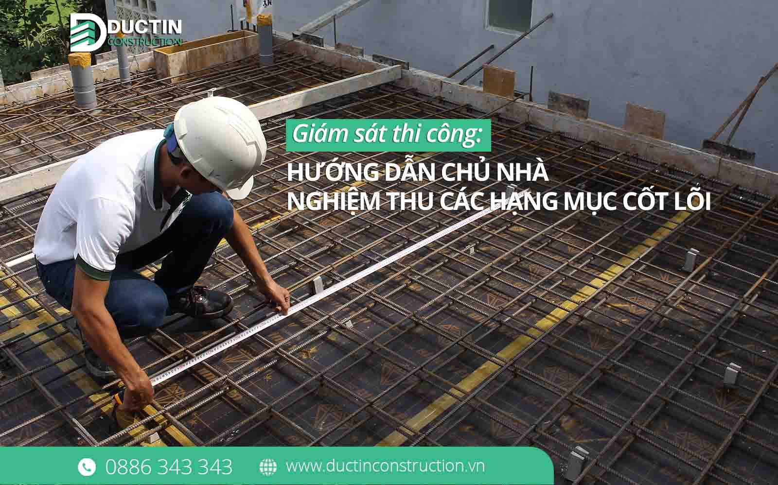 Giám sát thi công: Hướng dẫn chủ nhà nghiệm thu các hạng mục cốt lõi