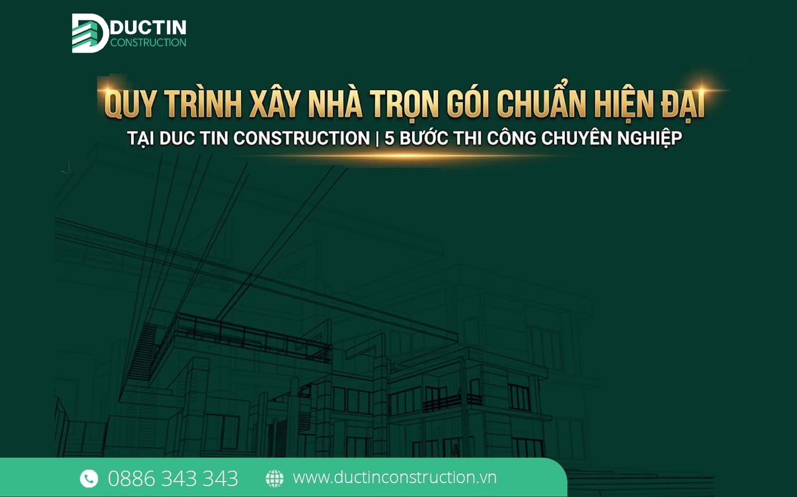 Quy trình xây nhà trọn gói chuẩn hiện đại tại Duc Tin Construction