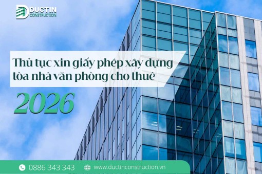 Thủ tục xin giấy phép xây dựng tòa nhà văn phòng cho thuê mới nhất 2026