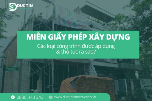 Miễn giấy phép xây dựng: Các loại công trình được áp dụng & thủ tục ra sao? (Cập Nhật 2026)