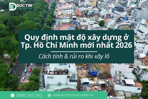 Quy định mật độ xây dựng ở Tp. Hồ Chí Minh mới nhất 2026: Cách tính & rủi ro khi xây lố