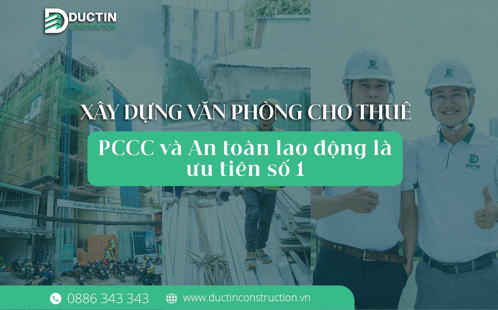Xây dựng văn phòng cho thuê: PCCC và An toàn lao động là ưu tiên số 1