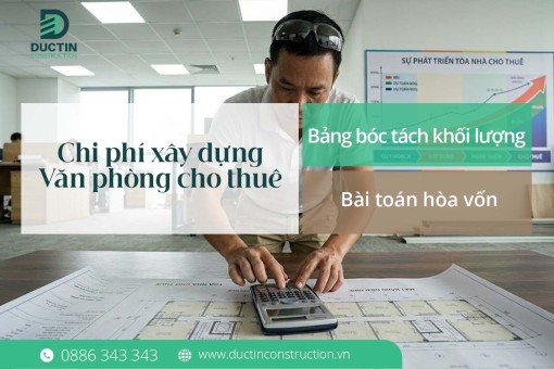Chi phí xây dựng văn phòng cho thuê 2026: Bóc tách BOQ & bài toán hòa vốn (ROI)