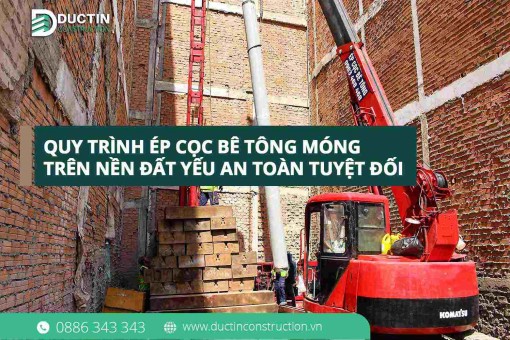 Quy trình ép cọc bê tông móng nhà trên nền đất yếu an toàn tuyệt đối