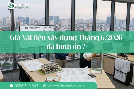 Giá vật liệu xây dựng Tháng 6/2026 đã bình ổn ?