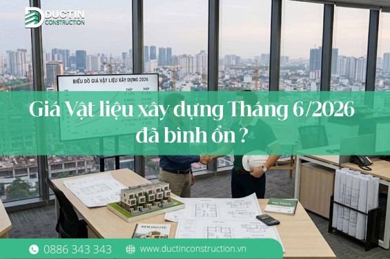Giá vật liệu xây dựng Tháng 6/2026 đã bình ổn ?