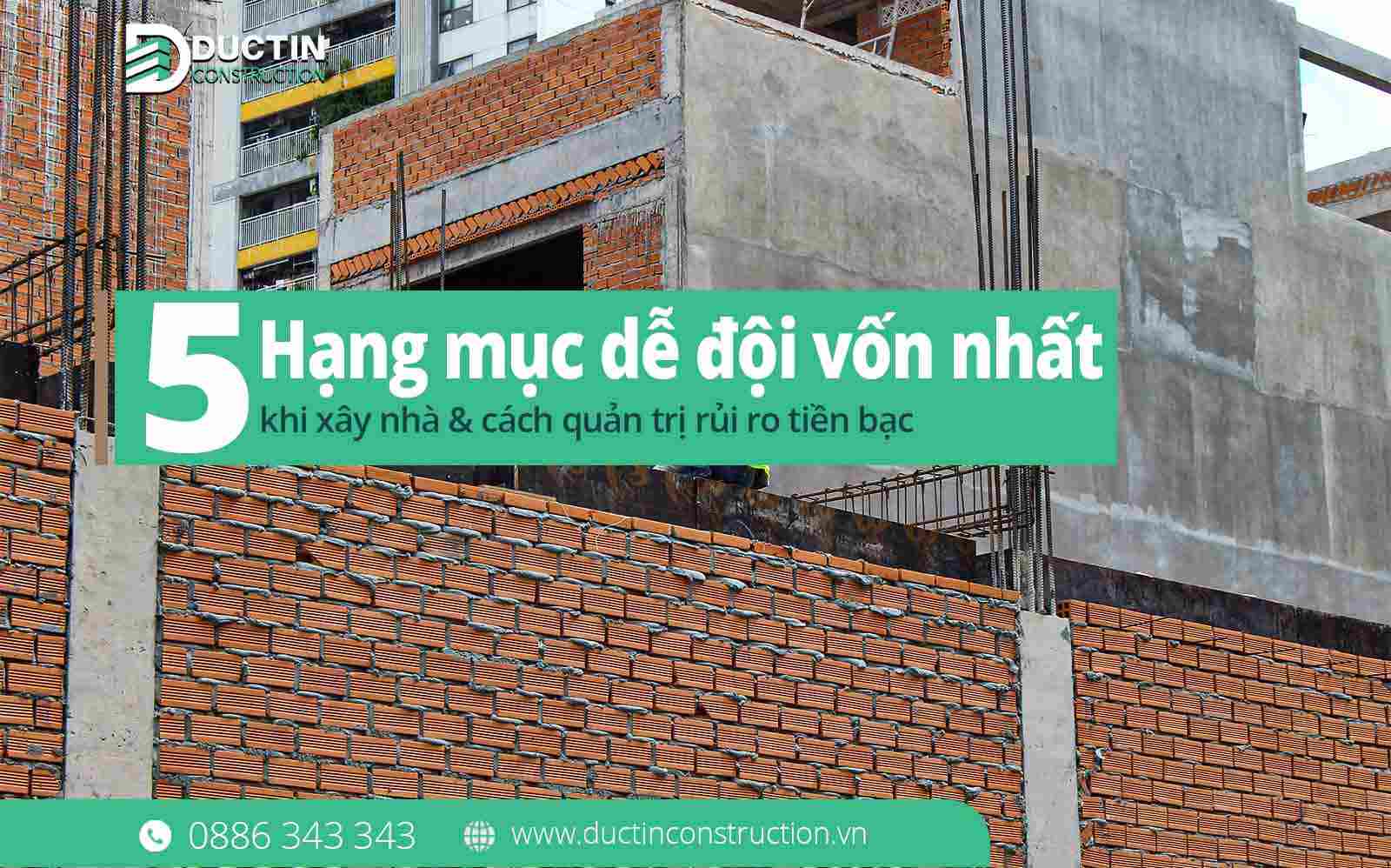 5 Hạng mục dễ đội vốn nhất khi xây nhà & cách kỹ sư quản trị rủi ro tiền bạc