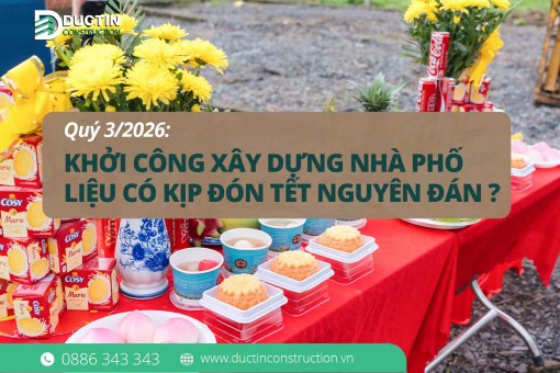 Quý 3/2026: Khởi công xây dựng nhà phố liệu có kịp đón Tết Nguyên Đán?