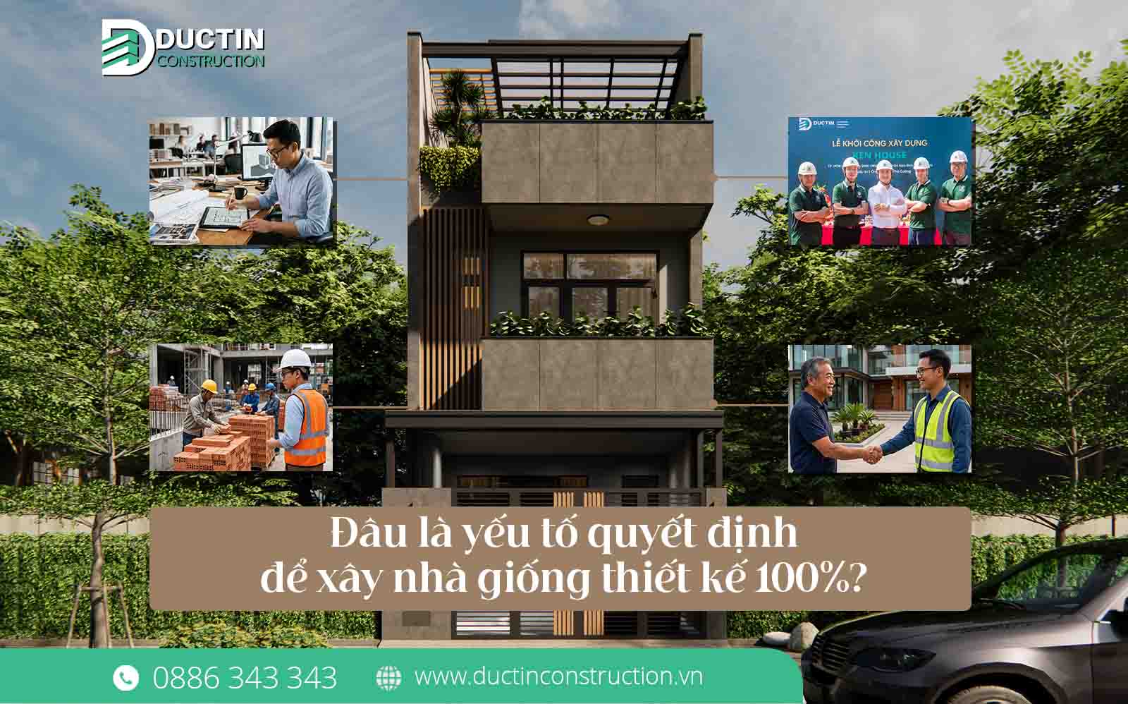 Đâu là yếu tố quyết định để xây nhà giống thiết kế 100%?
