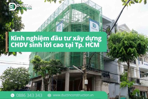 Kinh nghiệm đầu tư xây dựng căn hộ cho thuê sinh lời cao tại Tp. Hồ Chí Minh