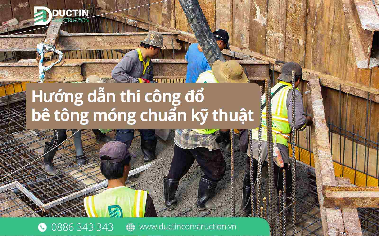 Hướng dẫn thi công đổ bê tông móng nhà chuẩn kỹ thuật