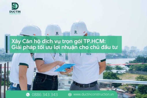 Xây Căn hộ dịch vụ trọn gói TP.HCM: Giải pháp tối ưu lợi nhuận cho chủ đầu tư