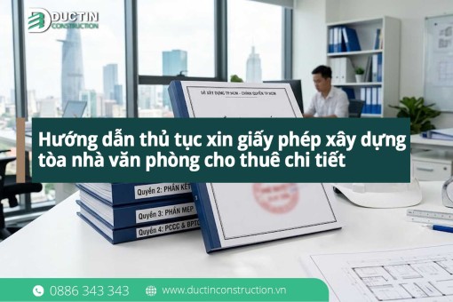 Hướng dẫn thủ tục xin giấy phép xây dựng tòa nhà văn phòng cho thuê chi tiết