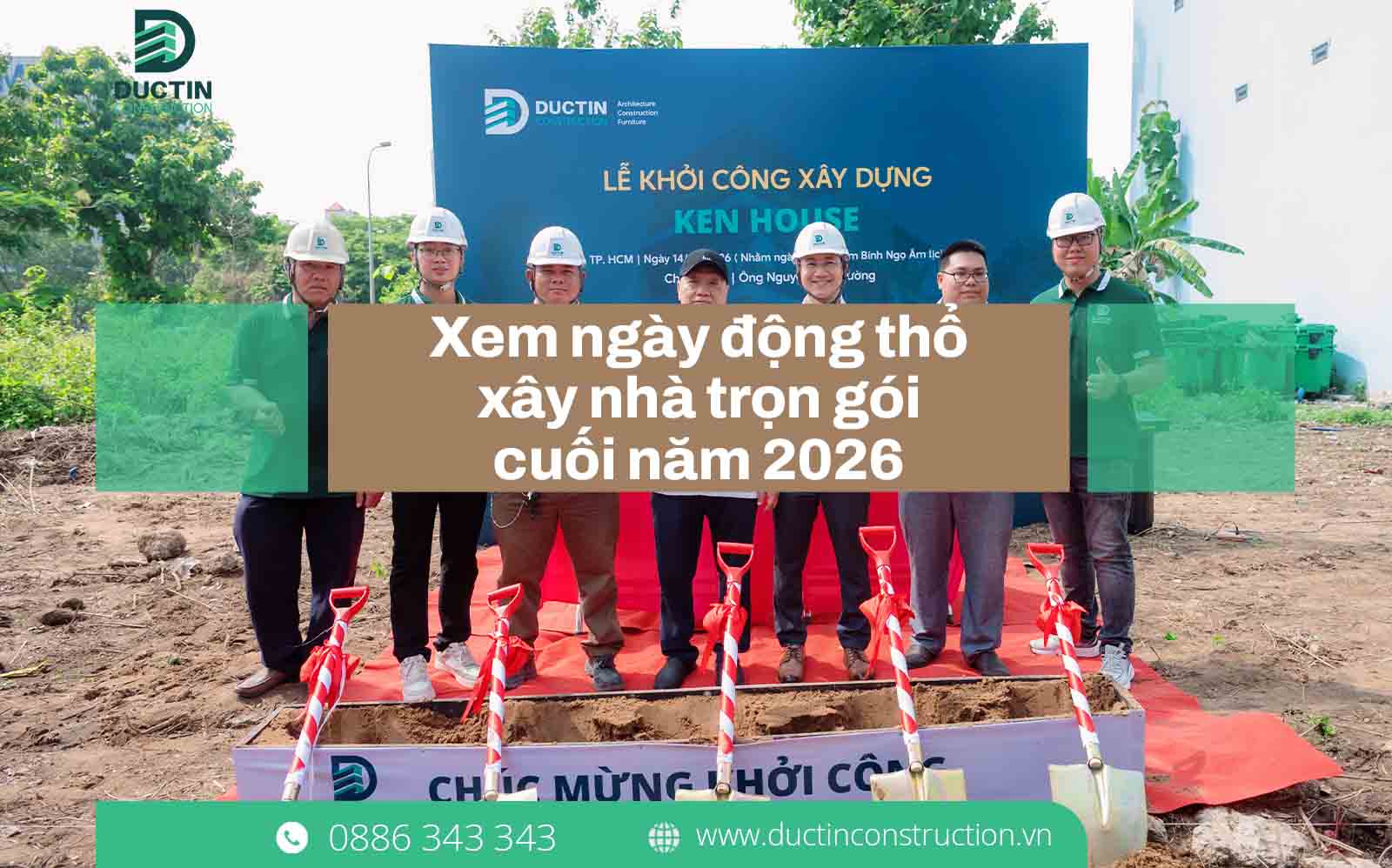 Xem ngày động thổ xây nhà trọn gói cuối năm 2026 – Khóa móng làm hầm, kích hoạt vượng khí