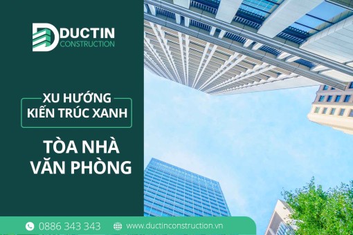 Xu hướng kiến trúc xanh cho tòa nhà văn phòng