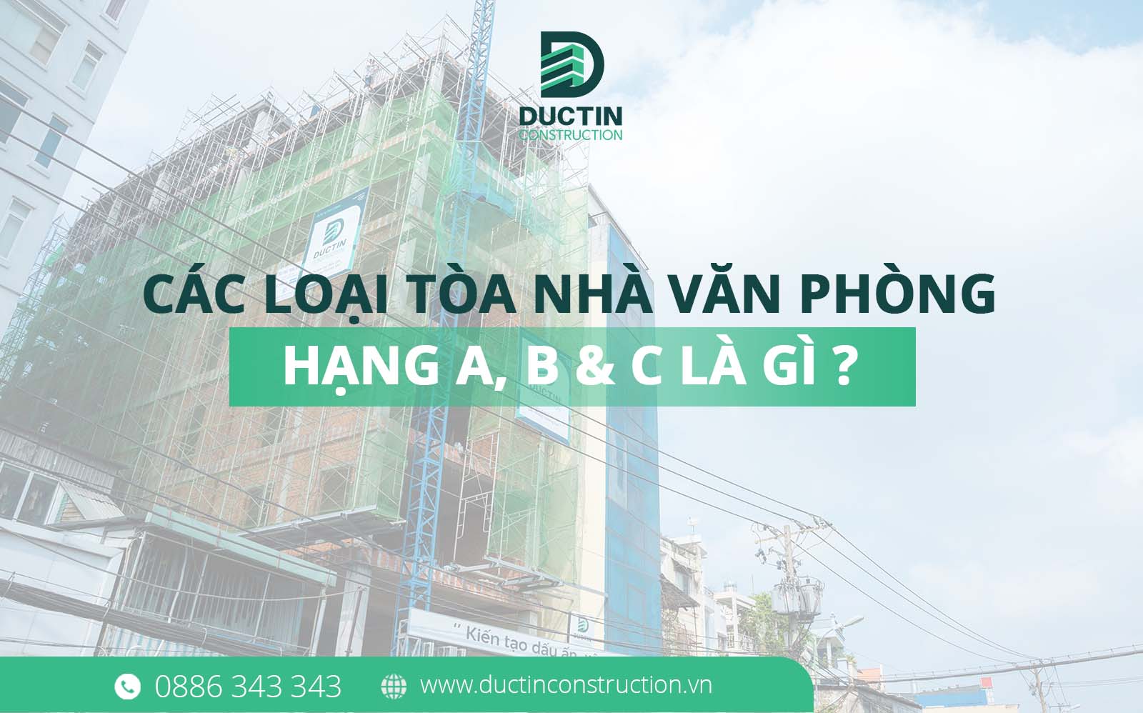 Các loại tòa nhà văn phòng: Hạng A, B, C, công năng & quy mô