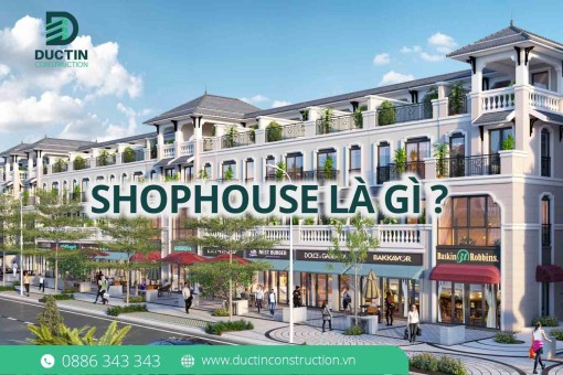 Shophouse là gì? Vì sao Shophouse trở thành loại hình “ngôi sao” trong bất động sản dự án?