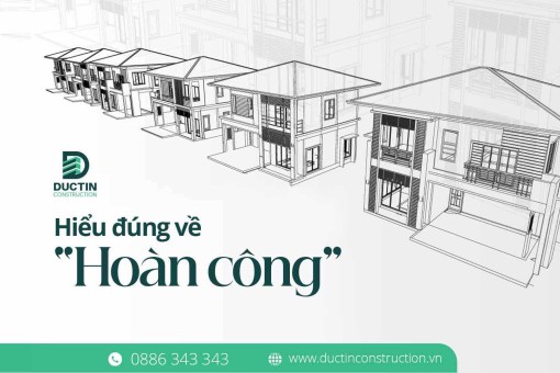 Xây nhà phần thô có hoàn công được không? Quy định và hướng dẫn hoàn công đúng chuẩn – Đức Tín Construction