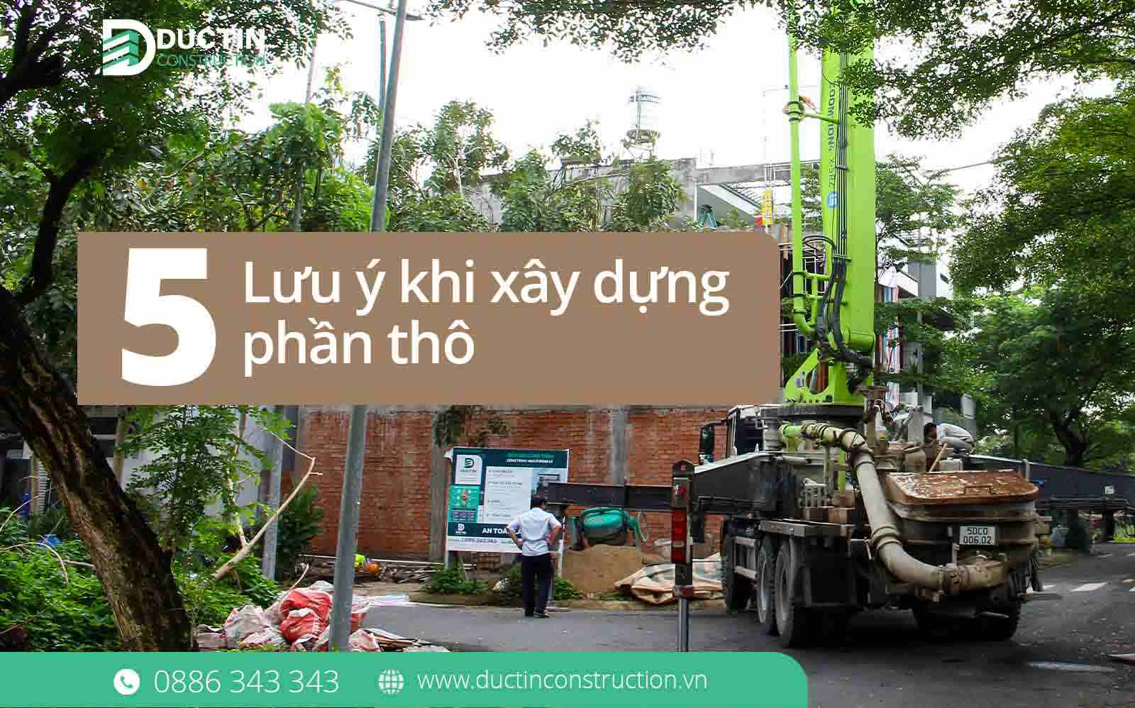 5 lưu ý khi xây dựng phần thô chủ nhà tuyệt đối không thể bỏ qua