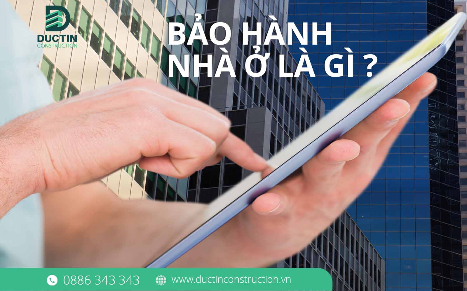 Bảo hành nhà ở – Quy trình rõ ràng & cam kết chất lượng | Đức Tín Construction