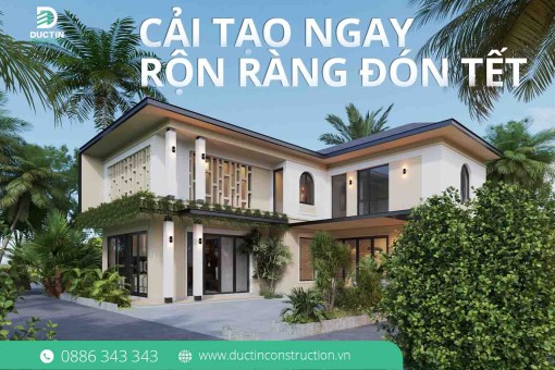 Cải tạo nhà đón Tết – Giải pháp trọn gói từ Đức Tín Construction