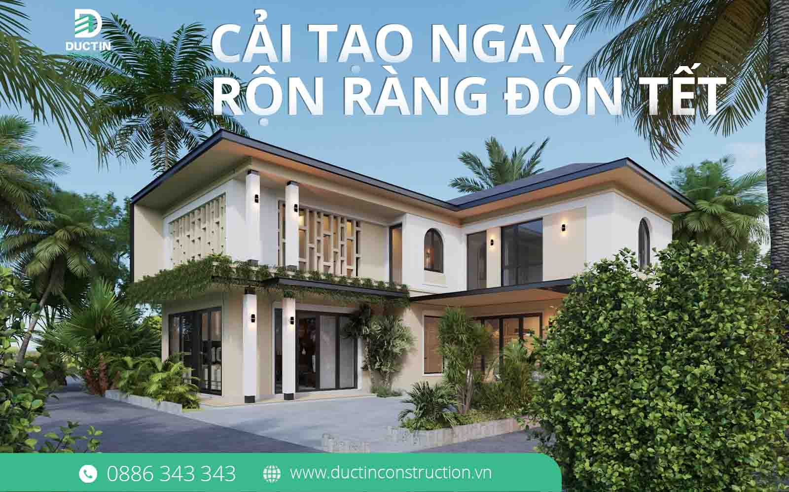 Cải tạo nhà đón Tết – Giải pháp trọn gói từ Đức Tín Construction
