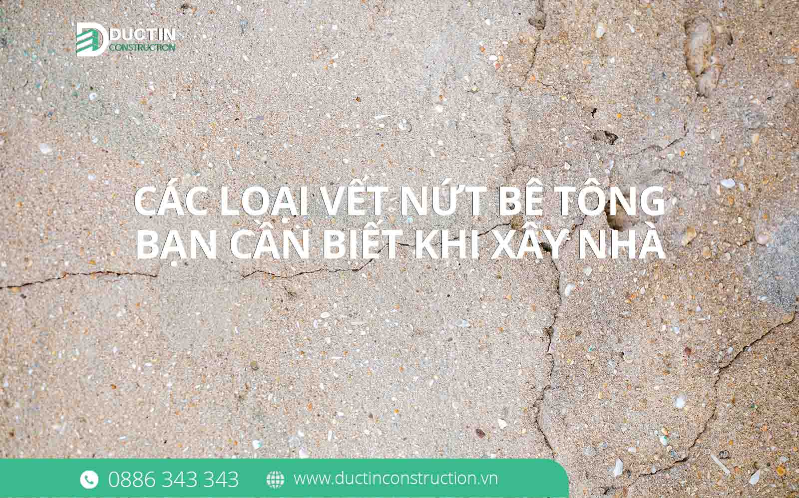 Các loại vết nứt bê tông –  cần biết để xử lí chuẩn !