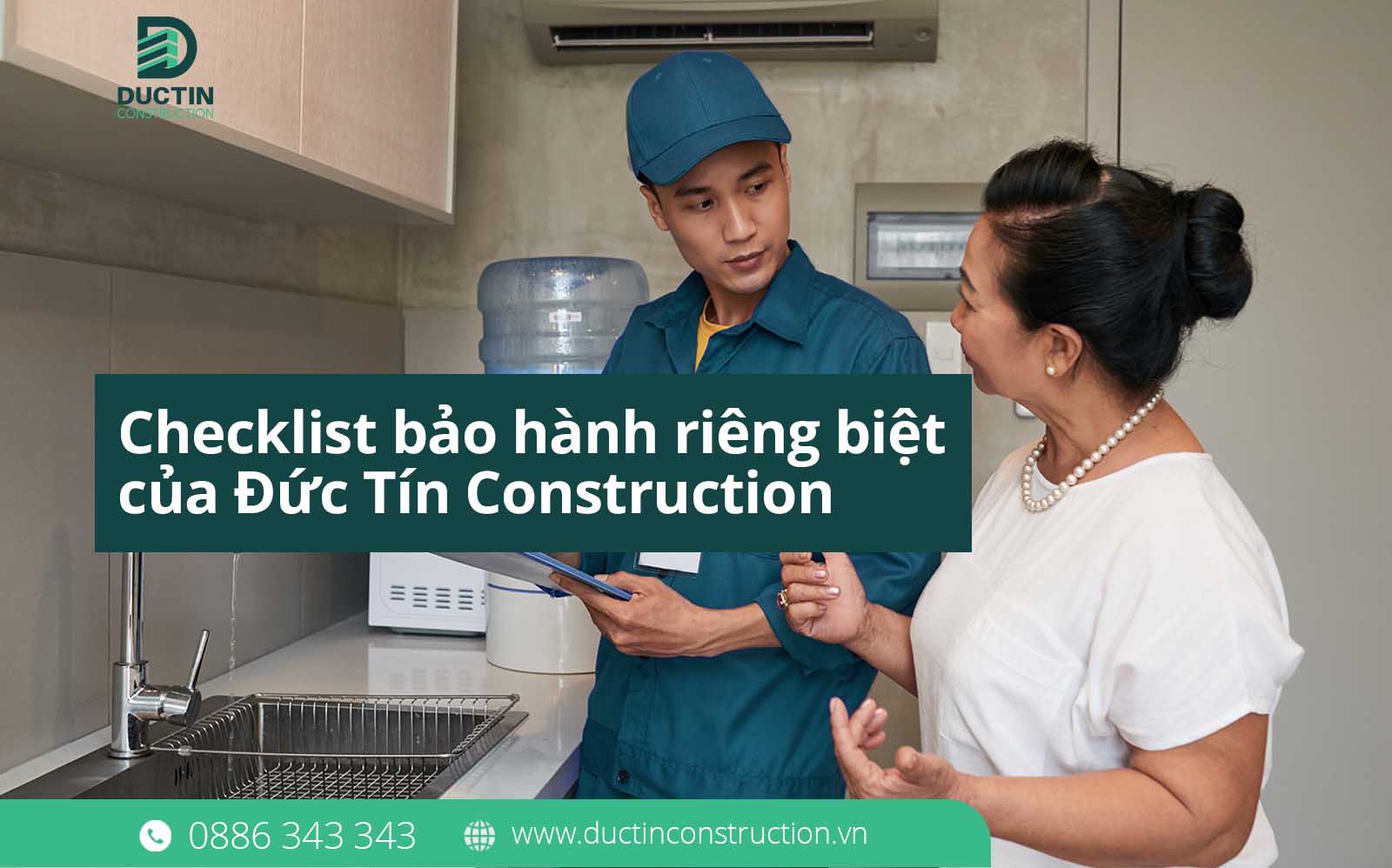Checklist bảo hành riêng biệt của Đức Tín Construction – Theo dõi “Sức khỏe” ngôi nhà sau bàn giao