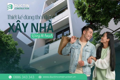 Vì sao trước Tết là thời điểm vàng để thiết kế nhà, thi công sau Tết? Giải pháp chủ động cùng Đức Tín Construction