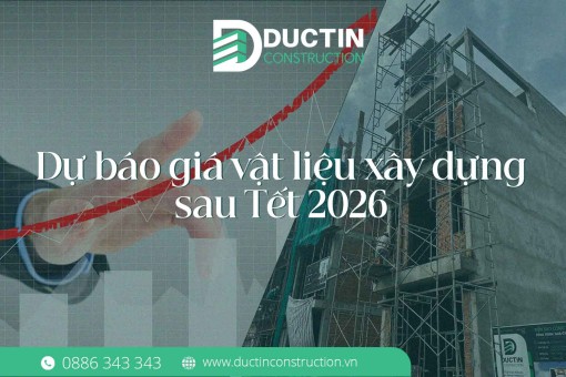 Dự báo giá vật liệu xây dựng sau Tết 2026: Tăng hay giảm? Có nên ký hợp đồng giữ giá ngay bây giờ?