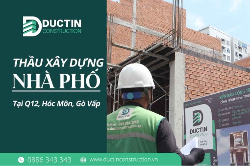 Thầu xây dựng nhà phố quận 12, Hóc Môn, Gò Vấp: Giá tốt 2026 - Cam kết không phát sinh
